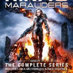 Rika Activated: Rika's Marauders Books 1-3 - M. D. Cooper