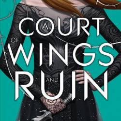 Court of Wings and Ruin - Sarah J. Maas