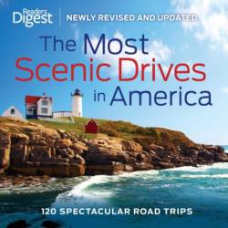 The Most Scenic Drives in America, Newly Revised and Updated: 120 Spectacular Road...