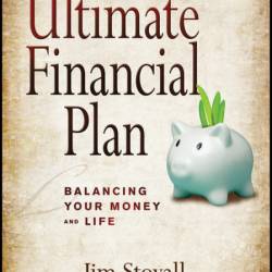 The Ultimate Financial Plan: Balancing Your Money and Life - Jim Stovall