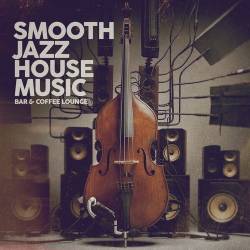 Smooth Jazz House Music (Bar and Coffee Lounge) (2024) FLAC - Lounge