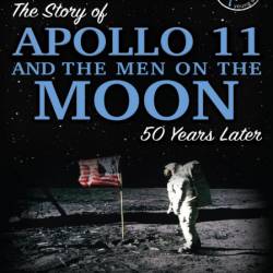 The Story of Apollo 11 and the Men on the Moon 50 Years Later - Myra Faye Turner