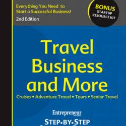 Travel Business and More: Step-by-Step Startup Guide - Entrepreneur magazine (Compiler)