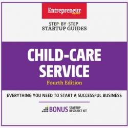 Child-Care Services: Step-by-Step Startup Guide - Entrepreneur Media Inc.