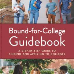 The Bound-for-College Guidebook: A Step-by-Step Guide to Finding and Applying to Colleges - Frank Burtnett