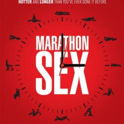 Marathon Sex: Incredible Lovemaking Experiences Hotter and Longer Than You've Ever Done It Before - Sonia Borg