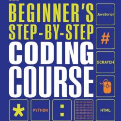 Beginner's Step-by-Step Coding Course: Learn Computer Programming the Easy Way - DK