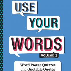 Reader's Digest Use Your Words vol 2: Word Power Quizzes from America's Most Popular magazine - Reader's Digest (Editor)