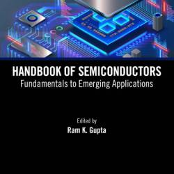 Handbook of Semiconductors: Fundamentals to Emerging Applications - Ram K. Gupta (Editor)