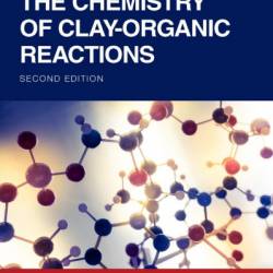 The Chemistry of Clay-Organic Reactions - Benny K.G Theng