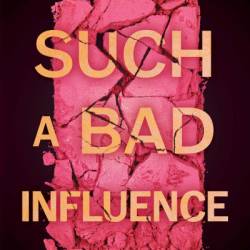 Such a Bad Influence - Olivia Muenter