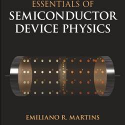 Essentials of Semiconductor Device Physics - Emiliano R. Martins