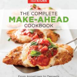 The Complete Make-Ahead Cookbook: From Appetizers to Desserts