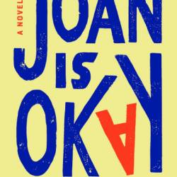 Joan Is Okay: A Novel - Weike Wang