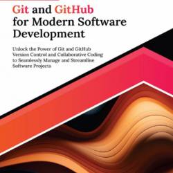 Ultimate Git and GitHub for Modern Software Development - Pravin Mishra