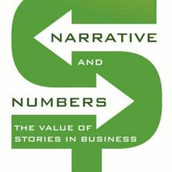 Narrative and Numbers: The Value of Stories in Business - Aswath Damodaran