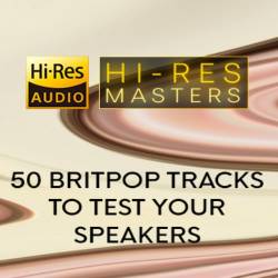 Hi-Res Masters 50 Britpop Tracks To Test Your Speakers (2024) FLAC - Pop, Rock