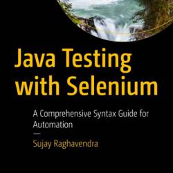 Java Testing with Selenium: A Comprehensive Syntax Guide for Automation - Sujay Raghavendra