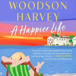 A Happier Life - Kristy Woodson Harvey