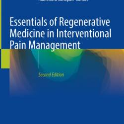 Essentials of Regenerative Medicine in Interventional Pain Management - Annu Navani