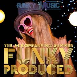 Funky Music Produced  The Accompanying Summer (2024) - Club, House, Indie Dance