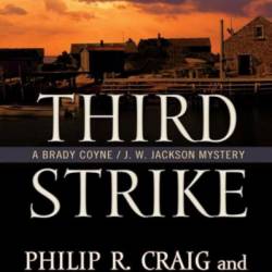 Third Strike: A Brady Coyne/J. W. Jackson Mystery - Philip R. Craig