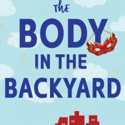 The Body in the Backyard: A Riley Thorn Novel - Lucy Score