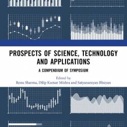 Prospects of Science, Technology and Applications - Renu Sharma