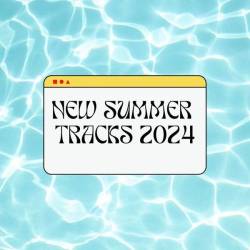 New Summer Tracks 2024 (2024) - Pop, Dance, RnB, Hip Hop, Rap, Rock