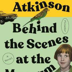 Behind the Scenes at the Museum: A Novel -Fifth Anniversary Edition) - Kate Atkinson