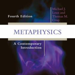 Metaphysics: A Contemporary Introduction - Michael J. Loux