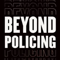 Beyond Policing - Philip V. McHarris