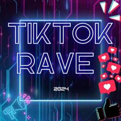 TikTok Rave 2024 (2024) - Electronic, Dance