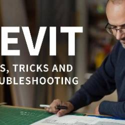 Revit: Tips, Tricks, and Troubleshooting