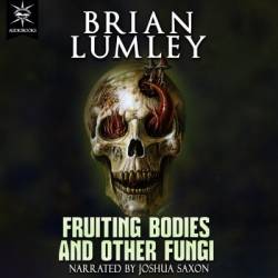 Fruiting Bodies and Other Fungi - [AUDIOBOOK]