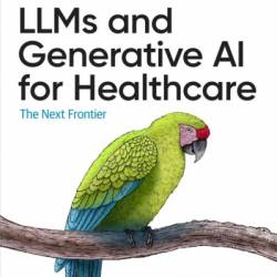 LLMs and Generative AI for Healthcare: The Next Frontier - Kerrie Holley