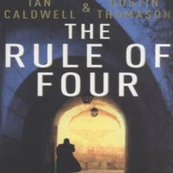 The Rule of Four: A Novel - Ian Caldwell