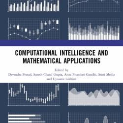 Computational Intelligence and Mathematical Applications: Proceedings of the International Conference on Computational Intelligence and Mathematical Applications - Devendra Prasad