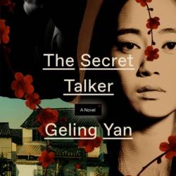 The Secret Talker: A Novel - Geling Yan