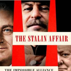 The Stalin Affair: The Impossible Alliance That Won the War - Giles Milton