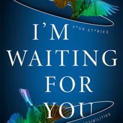 I'm Waiting for You: And Other Stories - Kim Bo-Young