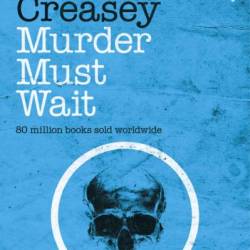 Murder Must Wait - John Creasey