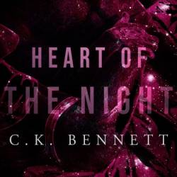 Heart of The Night: - C. K. Bennett