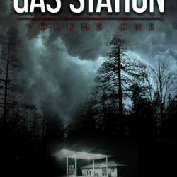 Tales from the Gas Station: Volume One - Jack Townsend