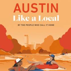 Austin Like a Local - Kenza Marland, Michael Clark, Stuart Kenny, Xandra Robinson-Burns