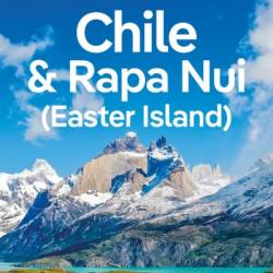 Lonely Planet Chile & Rapa Nui - Mark Johanson