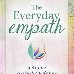 The Everyday Empath: Achieve Energetic Balance in Your Life - Raven Digitalis