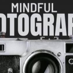 Mindful Photography: A Daily Creative Habit for Visual Storytelling