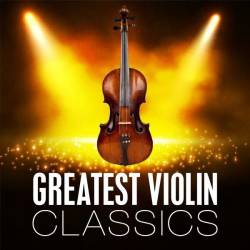 Greatest Violin Classics (2024) - Violin, Classical