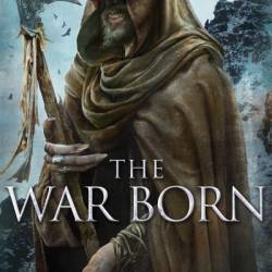 The War Born: Seven Forges, Book VI - James A Moore